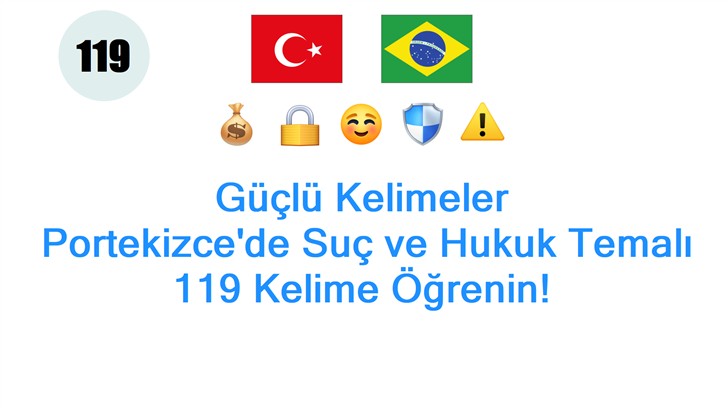 Güçlü Kelimeler: Portekizcede Suç ve Hukuk Temalı 119 Kelime Öğrenin!